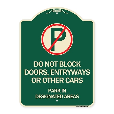 Signmission Do Not Block Doors Enter Ways or Other Cars Park in Designated Areas with No Parking, G-1824-24184 A-DES-G-1824-24184